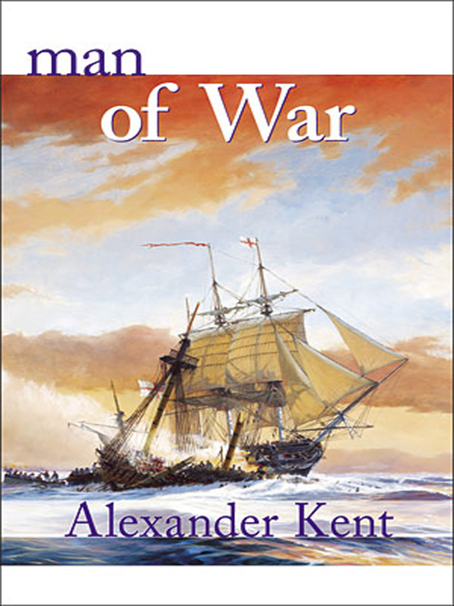 Title details for Man of War by Alexander Kent - Available